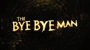 The Bye Bye Man Review *SPOILERS*